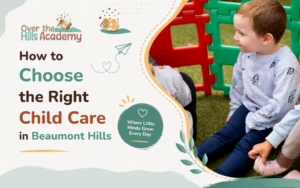 Blog 3 How to Choose the Right Child Care in Beaumont Hills