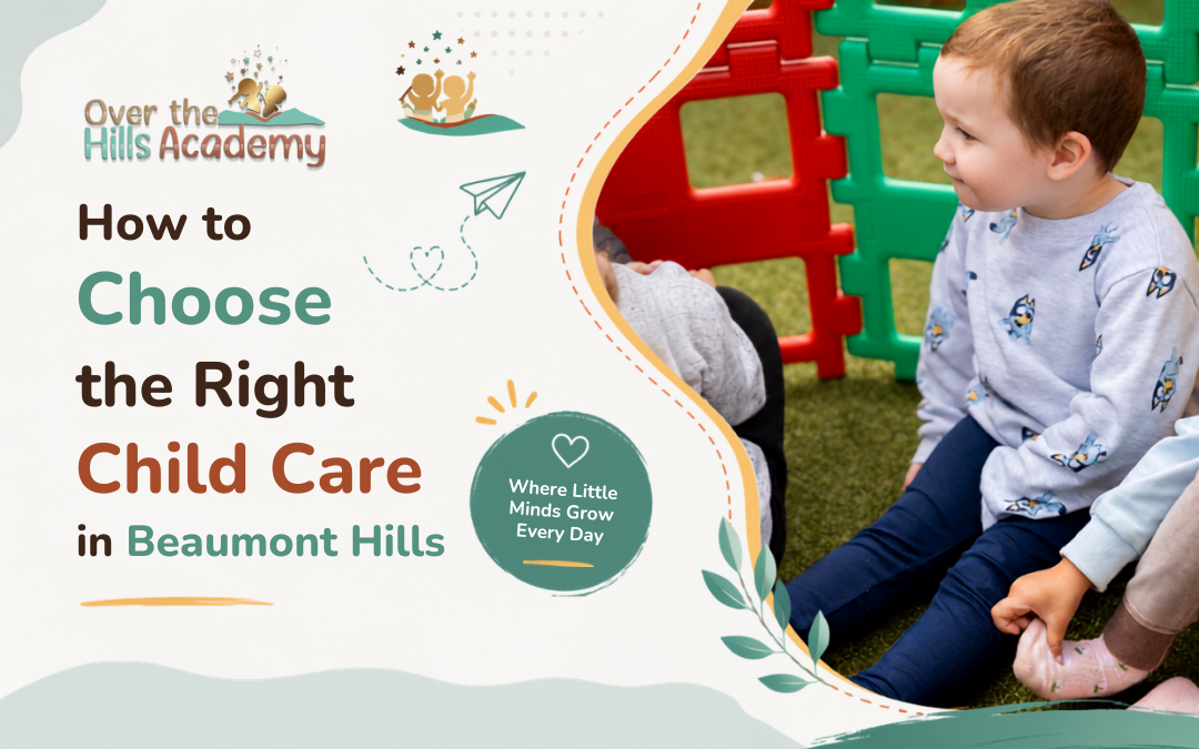 How to Choose the Right Child Care in Beaumont Hills