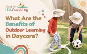 what are the benfits of outdoor learning in daycare
